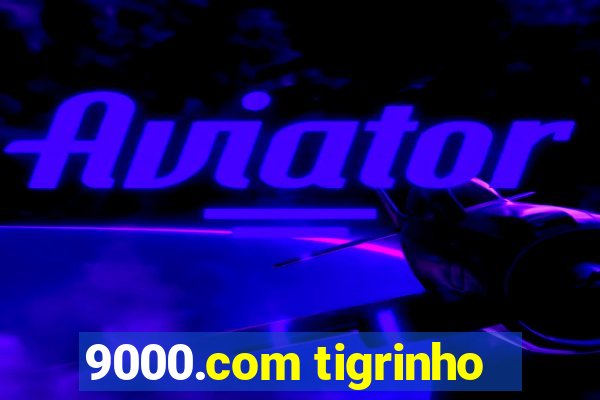 9000.com tigrinho